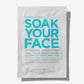 Soak Your Face • 3 Pack